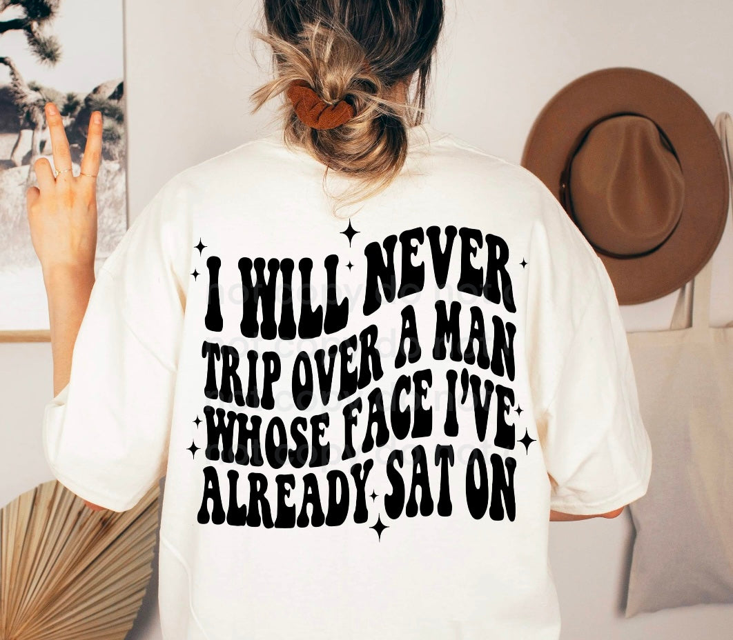 I Will Never Trip Over A Man Screen Print Transfer